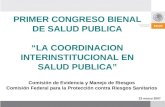 PRIMER CONGRESO BIENAL DE SALUD PUBLICA “LA COORDINACION INTERINSTITUCIONAL EN SALUD PUBLICA”