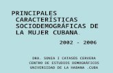 PRINCIPALES CARACTERÍSTICAS SOCIODEMOGRÁFICAS DE LA MUJER CUBANA .