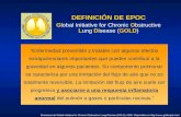 DEFINICIÓN DE EPOC G lobal Initiative for Chronic  O bstructive  L ung  D isease ( GOLD )