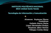 INSTITUTO POLITÉCNICO NACIONAL ESCA Unidad Santo Tomás Tecnologías de Información y Comunicación