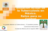 Situación Actual de la Tuberculosis en México.  Retos para su Control