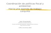 Coordinación de políticas fiscal y ambiental: Hacia una agenda de trabajo conjunto Jean Acquatella