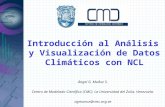 Introducción  al  Análisis  y  Visualización  de  Datos Climáticos  con NCL Ángel  G.  Muñoz  S.