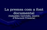 La premsa com a font documental (Sebastián Gertrúdix, mestre d ’ Educació Primària)