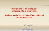 Profesores analógicos, Estudiantes Digitales Balance de una tensión cultural en educación