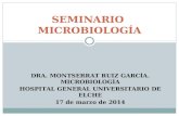 DRA. MONTSERRAT RUIZ GARCÍA. MICROBIOLOGÍA HOSPITAL GENERAL UNIVERSITARIO DE ELCHE