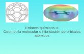 Enlaces químicos II: Geometría molecular e  hibridación  de orbitales atómicos
