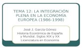 TEMA 12: LA INTEGRACIÓN PLENA EN LA ECONOMÍA EUROPEA (1986-1998)