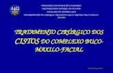 TRATAMENTO CIRÚRGICO DOS  CISTOS  DO COMPLEXO BUCO-MAXILO-FACIAL