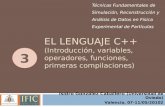 El Lenguaje C++ ( Introducción, variables, operadores, funciones, primeras compilaciones)
