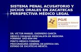 SISTEMA PENAL ACUSATORIO Y JUCIOS ORALES EN ZACATECAS PERSPECTIVA MÉDICO LEGAL