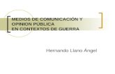 MEDIOS DE COMUNICACIÓN Y OPINION PÚBLICA  EN CONTEXTOS DE GUERRA