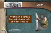 “Yahweh e Israel: Cumplimiento m ás  allá del fracaso ”