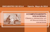 ACOMPAÑAMIENTO VOCACIONAL Claves  y elementos en el discernimiento  vocacional
