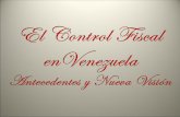 El Control Fiscal  enVenezuela Antecedentes y Nueva Visión