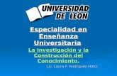 Especialidad en Enseñanza Universitaria . La Investigación y la Construcción del Conocimiento.