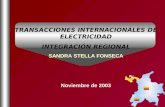 TRANSACCIONES INTERNACIONALES DE ELECTRICIDAD INTEGRACIÓN REGIONAL SANDRA STELLA FONSECA