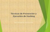 Técnicas de Prevención y  Ejecución de  Hacking