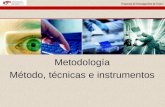 Metodología Método, técnicas e instrumentos