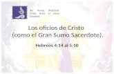 Los oficios de Cristo   (como el Gran Sumo Sacerdote).