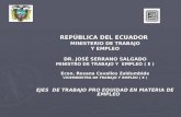 REPÚBLICA DEL ECUADOR MINISTERIO DE TRABAJO Y EMPLEO DR. JOSÉ SERRANO SALGADO