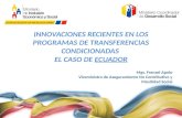 INNOVACIONES RECIENTES EN LOS PROGRAMAS DE TRANSFERENCIAS CONDICIONADAS  EL CASO DE  ECUADOR