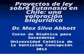 Proyectos de ley sobre Eutanasia en Chile: una valoración  biojurídica Dr. Max Silva Abbott