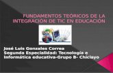 FUNDAMENTOS  TEÓRICOS  DE LA INTEGRACIÓN DE TIC EN EDUCACIÓN