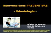 Intervenciones PREVENTIVAS - O dontología  -