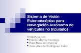 Sistema de Visión Estereoscópica para Navegación Autónoma de vehículos no tripulados