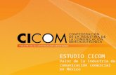 ESTUDIO CICOM  Valor de la Industria de la comunicación comercial en México