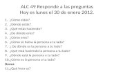 ALC  49  Responde  a  las preguntas Hoy  es lunes el  30  de  enero 2012.