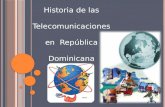 Historia de las Telecomunicaciones en  República Dominicana