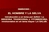 SIMBIOSIS :  EL HOMBRE Y LA SELVA