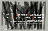 >>     E xtreme  M igrations >> M igraciones  E xtremas Bienvenidos a la Movilidad: