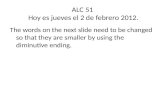 ALC  51  Hoy  es jueves el  2  de  febrero  2012.