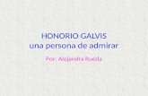 HONORIO GALVIS una persona de admirar