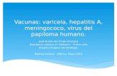 Vacunas: varicela,  hepatitis  A ,  meningococo, virus del papiloma humano.