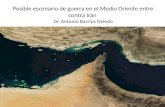Posible escenario de guerra en el Medio Oriente entre contra Irán  Dr. Antonio Barrios Oviedo