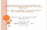 PROCESO DE  LAS EVALUACIONES   AMBIENTALES  Presentado por: Agueda Valentín L.,  M.Sc Agosto 2013