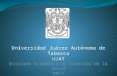 Universidad Juárez Autónoma de Tabasco UJAT División  Académica de Ciencias de la Salud DACS