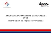 ENCUESTA PERMANENTE DE HOGARES 2011 Distribución de Ingresos y Pobreza