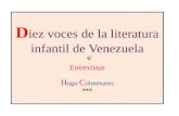 D iez voces de la literatura infantil de Venezuela Entrevistas H ugo  C olmenares ***