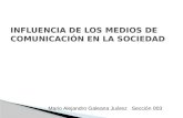 INFLUENCIA DE LOS MEDIOS DE COMUNICACIÓN EN LA SOCIEDAD