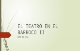EL TEATRO EN EL BARROCO II