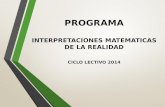 PROGRAMA INTERPRETACIONES MATEMATICAS DE LA REALIDAD CICLO LECTIVO 2014