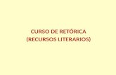 CURSO DE RETÓRICA (RECURSOS LITERARIOS)
