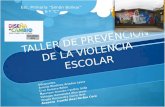 TALLER DE PREVENCIÓN DE LA VIOLENCIA ESCOLAR