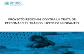 PROYECTO REGIONAL CONTRA LA TRATA DE PERSONAS Y EL TRÁFICO ILÍCITO DE MIGRANTES