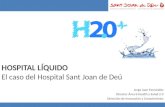 HOSPITAL LÍQUIDO El caso del Hospital Sant Joan de  Deú